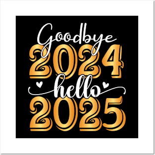 Goodbye 2024 Hello 2025 Happy New Year 2025 Posters and Art